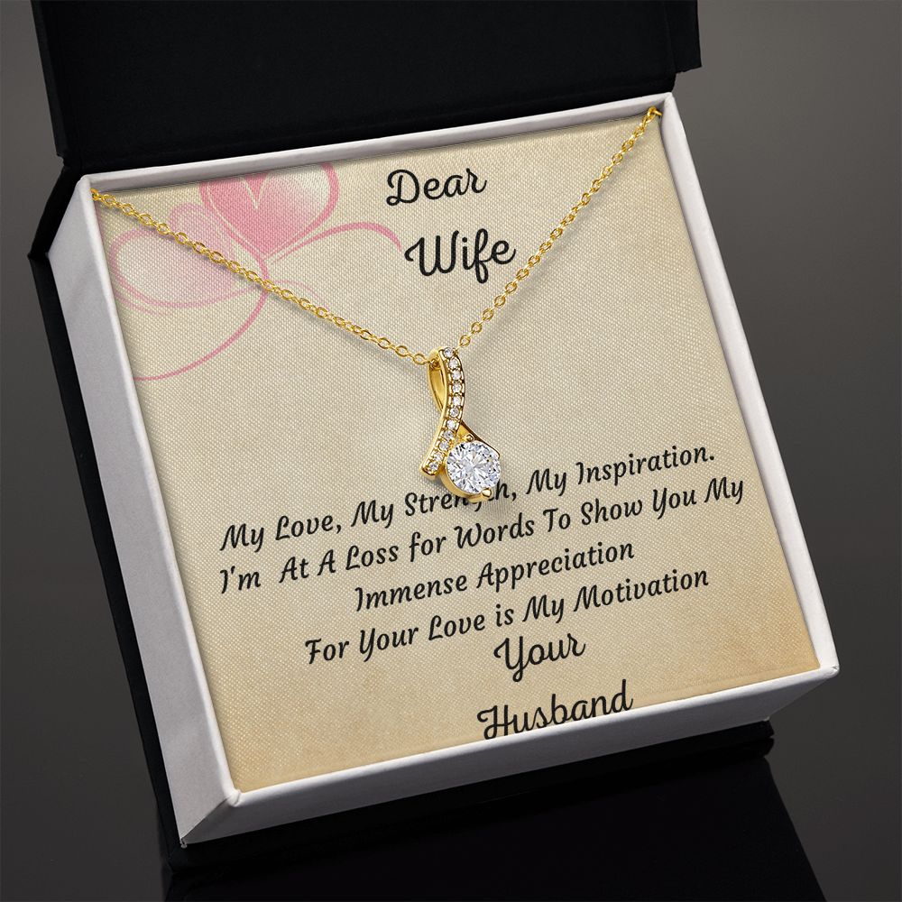 Dear Wife, My Love, My Strength -Alluring Beauty Necklace