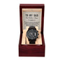 To My Dad - You've held me close when times were tough Black Chronograph Watch W/Mahogany Box