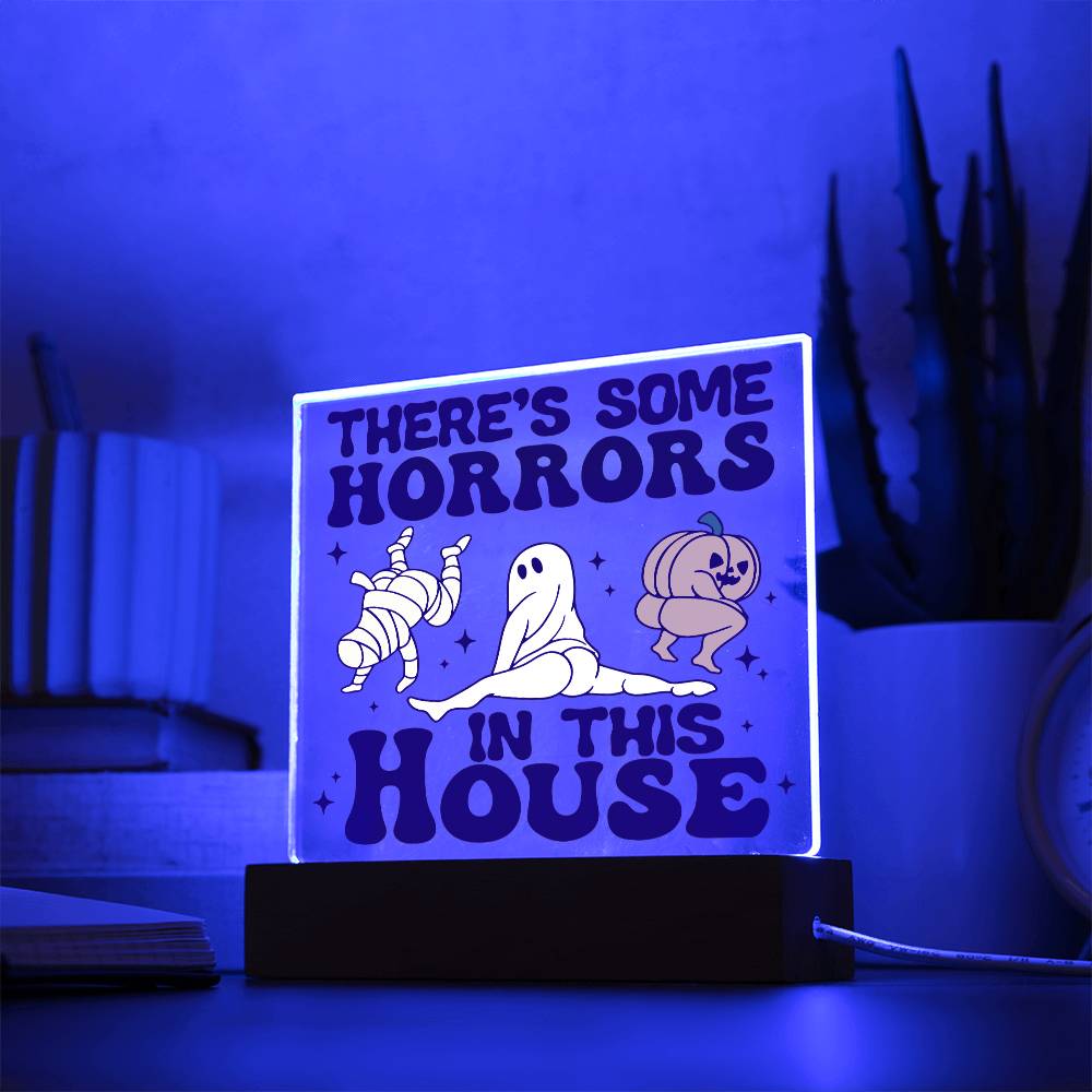 There's Some Horrors-Acrylic Best Selling Acrylic Plaque