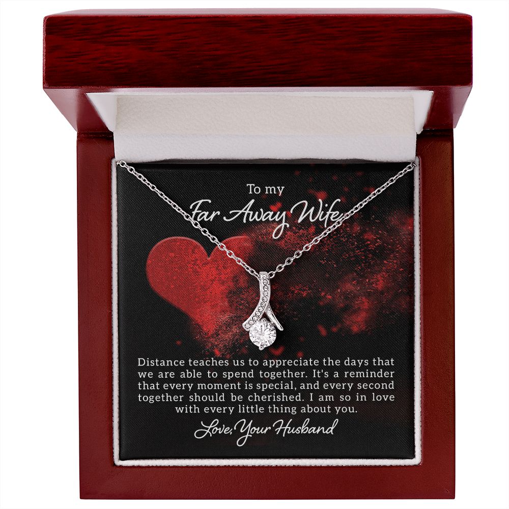 To My Far Away Wife, Distance Teaches Us- Alluring Beauty Necklace