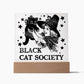 Black Cat Society-Acrylic Best Selling Acrylic Plaque