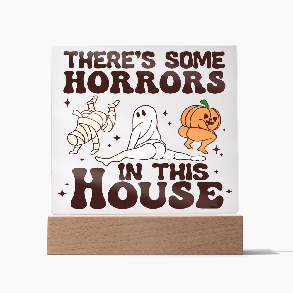 There's Some Horrors-Acrylic Best Selling Acrylic Plaque