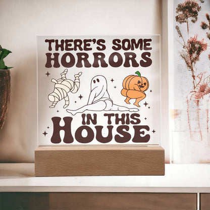 There's Some Horrors-Acrylic Best Selling Acrylic Plaque